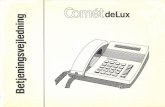 Brugervejledning Comet de Lux - telefon.qvotrup.dktelefon.qvotrup.dk/wp-content/uploads/2017/03/CometDeLux.pdf · 2. Hor klartonen 3 Tast efterfulgt af det valgte kortnummer. 12 INDKODNING/OPKALD