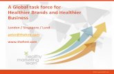 A Global task force for Healthier Brands and Healthier ... · ©2014  A Global task force for Healthier Brands and Healthier Business London / Singapore / Lund peter@thehmt.com