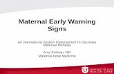 Maternal Early Warning Signs - University of Utah · What are early warning signs? …a set of predetermined “calling criteria” (based on vital signs) as indicators of the need
