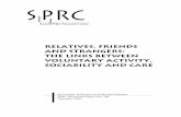 Relatives, Friends and Strangers · willingness of some individuals to care for complete strangers – informal care which takes place beyond our intimate circle and in the absence