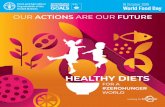 Our actions are our future - Healthy diets for a # ... · plant-based and fiber-rich dishes to high calorie diets, which are high in refined starches, sugar, fats, salt, processed