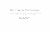 Solving for Technology · Solving for Technology How to quickly learn valuable new skills in a madly changing technology world David Clinton Bootstrap IT