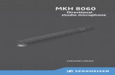 MKH 8060 · 2018-09-25 · MKH 8060 | 3 The MKH 8060 The MKH 8060 The MKH 8060 is a short gun microphone from the modular MKH 8000 microphone series that convinces with its excellent