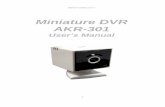 Miniature DVR AKR-301 - Seorimtech€¦ · Warning: Removing the AKR-301’s cover can cause an electrical shock. 8. Handle AKR-301 carefully to avoid damaging the product. Dropping