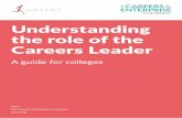 Understanding the role of the Careers Leader · 2019-09-27 · 7 Understanding the role of the Careers Leader: A guide for colleges Internal roles Careers adviser Providing information,