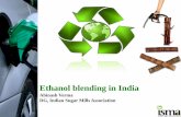 Ethanol blending in India - indiansugar.com · Changed to market driven price policy Changed to fixed price policy. Price not linked to crude oil/petrol price Exemption from Central