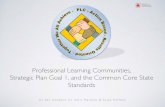 Professional Learning Communities, Strategic Plan Goal 1 ... CCSS...Professional Learning Communities, ! Strategic Plan Goal 1, and the Common Core State Standards ... The Mayo Clinic!!