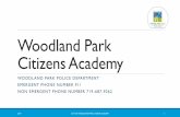 Woodland Park Citizens Academy · 2019-03-25 · 2019 CITY OF WOODLAND PARK CITIZENS ACADEMY 2 Woodland Park Police Department 2019 - 44 Total Staff • 22 Full-time sworn officers,
