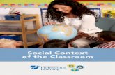 Social Context of the Classroom · Social Context Defined The study of the social context within the classroom is a complex examination of relationships that are continually changing,