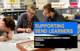 SUPPORTING SEND LEARNERS · funding and top-up funding) or other ESFA funding where the young person has an EHC plan in place. High needs funding is available to those aged 19 to