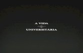 A VIDA UNIVERSITÁRIA - WordPress.com · 2013-04-17 · A vida universitária Como nos Estados Unidos, nos países de língua portuguesa há diversos tipos de universidades: grandes