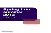 Spring into summer workbook - dera.ioe.ac.uk into summer delegate workboo… · Spring into summer 2012 ˗ Activity and resources workbook 2 Contents Introduction 3 Activity 1 –