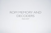 ROM MEMORY AND DECODERS - Engineeringece.uprm.edu/~ducoudray/files/dec-rom.pdf · RANDOM ACCESS MEMORY • Random Access Memory (RAM)! • read and write memory! • volatile! •
