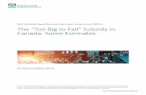 The “Too Big to Fail” Subsidy in Canada: Some …...government guarantees) in the banking industry, refer to Allen et al. (2015). 4 The International Monetary Fund (Amaglobeli
