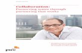Collaboration - PwC · PwC | Collaboration: Preserving water through partnering that works | 1 Executive summary You are probably reading this report because you are concerned about