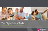 The Digital Life of Dads - tnsglobal.comworldwide.tns-global.com/.../the_digital_life_of_dads.pdfDads with younger children spend more time consuming digital media, while dads with