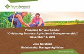 Preparing for your Lender “Cultivating Success: …...Operating lines of credit Equipment financing Crop insurance Country home loans Northwest FCS Locations Helping new ag producers