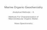 Marine Organic Geochemistry - Woods Hole Oceanographic ...€¦ · Marine Organic Geochemistry Analytical Methods – II. Methods For Characterization of Macromolecular Organic Matter.