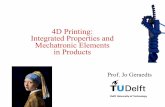 4D Printing: Integrated Properties and Mechatronic ......2D 3D Opportunities for 4D printing Multi-material 3D printing with raster control for each voxel: Printed results is more
