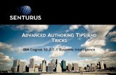 ADVANCED AUTHORING TIPS AND TRICKS - Senturus...•Remember that only Query Calculations will give you access to the Query Engine, so •Best Practice: build advanced expressions modularly