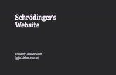 Schrödinger's Websitejackiebalzer.com/talks/schrodinger-dotcss.pdf · * minus the speciﬁcs of the responsive layout ... Challenges. WYSIWYG Challenges: Markup and CSS • Client-side