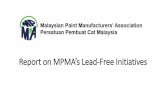 Report on MPMA’s Lead-Free Initiatives … · •Non-profit organization to represent the broad interests of the paint manufacturing industry in Malaysia •Objectives: •To promote