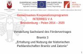 INTERREG V A Brandenburg 2020 Vorstellung Sachstand des ... · 2,72 Mio. € Antragsabgabe: 13.01.2017 Vertrags-unterzeichnung: 12.02.2018 Projektlaufzeit: 15.5.2017-14.05.2020 INTERREG