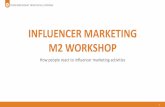 Influencer marketing m2 workshop - Vietnam Business · 2017-08-03 · INFLUENCER MARKETING M2 WORKSHOP ... BUT SOME TIPS YOU CAN CONSIDER Choose the best suit KOL Reach – Resonance