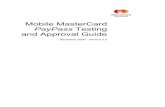 PayPass Testing and Approval Guide - Mastercard MasterCard PayPass Testing and... ©2009 MasterCard Mobile MasterCard PayPass Testing and Approval Guide December 2009 - Version 2.0