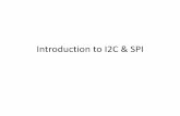 Introduction to I2C & SPI - Sonoma State University · 2019-04-16 · Introduction to I2C & SPI. Issues with Asynch. Communication Protocols AsynchronousCommunications ... –The