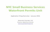 NYC Small Business Services Waterfront Permits UnitWaterfront Permits Unit NYC Small Business Services (SBS) Jurisdiction • NYC Charter § 1301 (2)(c) – SBS Commissioner has “exclusive