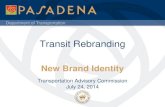 Transit Rebranding - City of Pasadena · 7/24/2014  · Transit Branding – Survey Findings • Online survey conducted > The online survey was used as a way to connect with the