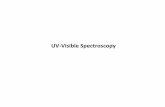 UV-Visible Chemistry lesson9.pdf · PDF file UV-Visible Spectroscopy What is UV-Visible Spectroscopy ? Molecular spectroscopy that involves study of the interaction of Ultra violet