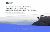 6 KEY CHALLENGES - Dataiku · 2019 Dataiku, Inc. contactdataiku.com dataiku 8 For example, team members with different skill sets should all be able to contribute to the success of