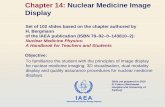 Slides to IAEA Diagnostic Radiology Physics Handbook€¦ · 14.1 INTRODUCTION Nuclear medicine images can be adequately displayed, even for diagnostic purposes, on secondary devices.