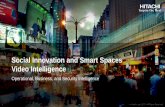 Social Innovation and Smart Spaces Video Intelligence · facilitating wider visualization and predictive crime analytics • Reduce the time, inefficiencies and costs associated with