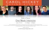 One Week Intensive - Carol Hickeycarolhickeyactingstudio.com/pdf/OneWeekIntensive.pdf · 2020-02-25 · Kids & Teens One Week Intensive June 19-23 12:30pm - 5:00pm This one week intensive