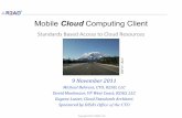 Mobile Cloud Computing Client - Medium · Mobile Cloud Computing • My Mobile Device acts as a Cloud Terminal • Uses cloud storage and/or runs cloud based applications • Client