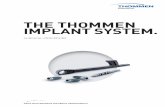THE THOMMEN IMPLANT SYSTEM · 1. Implant speciﬁcations 5 Labeling 5 Color coding 6 Materials 6 Swiss precision to meet the highest expectations 2. Treatment planning 7 Essentials