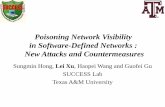 Poisoning Network Visibility in Software-Defined Networks ... · Poisoning Network Visibility in Software-Defined Networks : New Attacks and Countermeasures Sungmin Hong, Lei Xu,