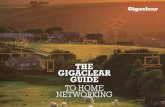 THE GIGACLEAR GUIDE · this huge market place such as TP-Link and Netgear. Setting up a mesh network may require some configuration to work with your Gigaclear router. Mix and match!