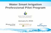 Water Smart Irrigation Professional Pilot Program · Water Smart Irrigation Professional Pilot Program ... Cost effectiveness through building capacity 3. Creates change in the industry