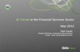 BI Trends in the Financial Services Sector May 2012...BI Trends in the Financial Services Sector May 2012 Mark Sands Regional Director, Australia & New Zealand Email: mark.sands@qlikview.comCommon