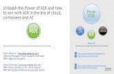 Unleash the Power of AIX and how to win with AIX in the era of …public.dhe.ibm.com/systems/power/community/aix/PowerVM... · 2019-03-20 · OpenPower Support: Seamlessly manage