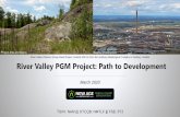 River Valley Platinum Group Metal Project, located 100 Km ... · River Valley Platinum Group Metal Project, located 100 Km from the Sudbury Metallurgical Complex in Sudbury, Ontario
