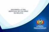 DESARROLLO DEL MERCADO DE VALORES EN BOLIVIA · codigo de comercio (1977) ley organica de la c.n.v (1979) circulares de la c.n.v. ley del mercado de valores (1998) reglamento a la