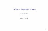 15-780 Computer Visionzkolter/course/15-780-s14/cv.pdfBasics of computer images Image processing Image features Object recognition 2 Outline Basics of computer images Image processing
