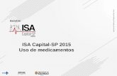 ISA Capital-SP 2015 Uso de medicamentos · 2017-09-12 · Uso de Medicamentos . Método . Os trabalhos de coleta de dados do ISA Capital foram realizados entre 01/09/2014 e 22/12/2015.