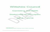 Wiltshire Council 1...Wiltshire Council Gambling Act 2005 Statement of Principles 2015 – 2018 Draft April 2015 Linda Holland, Public Protection Team Leader (Licensing) 2 Contents
