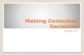 Making Consumer Decisionspehs.psd202.org/documents/rrodrigu/1538662626.pdf · Brand Name vs. Generic Generic –plainly labeled, unadvertised, and sold at lower prices. Most are either